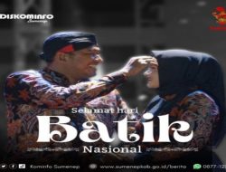 Bupati Sumenep Jadikan Momentum Hari Batik Nasional Mempersiapkan Generasi dan Pamer Potensi